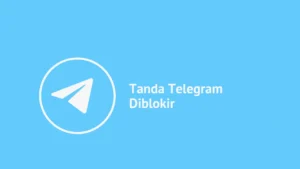 Ciri Ciri Telegram Diblokir